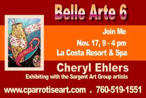 Cheryl Ehlers, Bella Arte 6 Exhibition at La Costa Resort and Spa Carlsbad CA